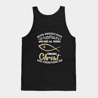 Never Underestimate A Woman Who Does All Things Through Christ Who Srengthens Her Wife Tank Top